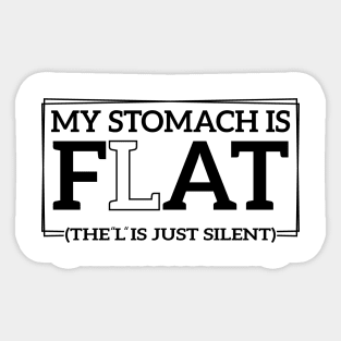 Witty Humor My Stomach Is Flat The L Is Just Silent Body Confidence Sticker